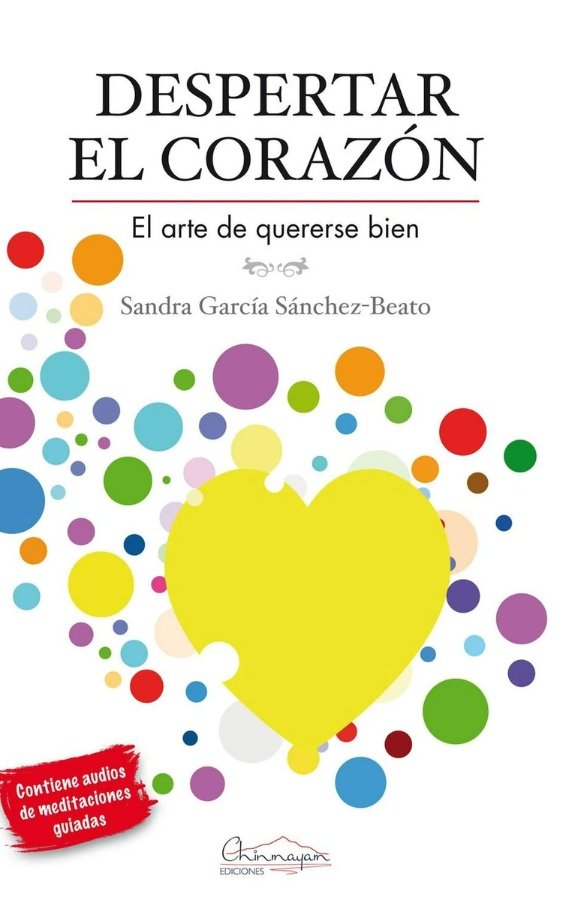 Despertar el corazón: El arte de quererse bien