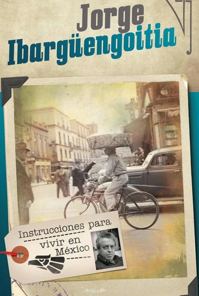 Instrucciones para vivir en México de Jorge Ibargüengoitia