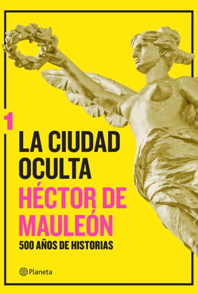 La ciudad oculta I y II de  Héctor de Mauleón

